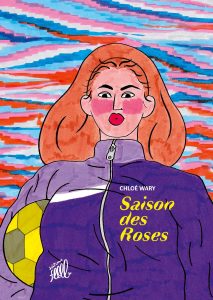 « Saison des Roses » aux éditions FLBLB de Chloé Warry