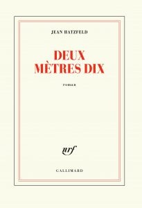 Deux mètres dix– Jean Hatzfeld